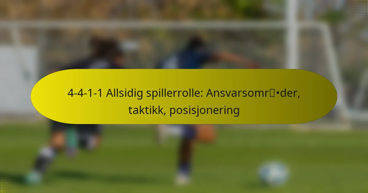 4-4-1-1 Allsidig spillerrolle: Ansvarsområder, taktikk, posisjonering