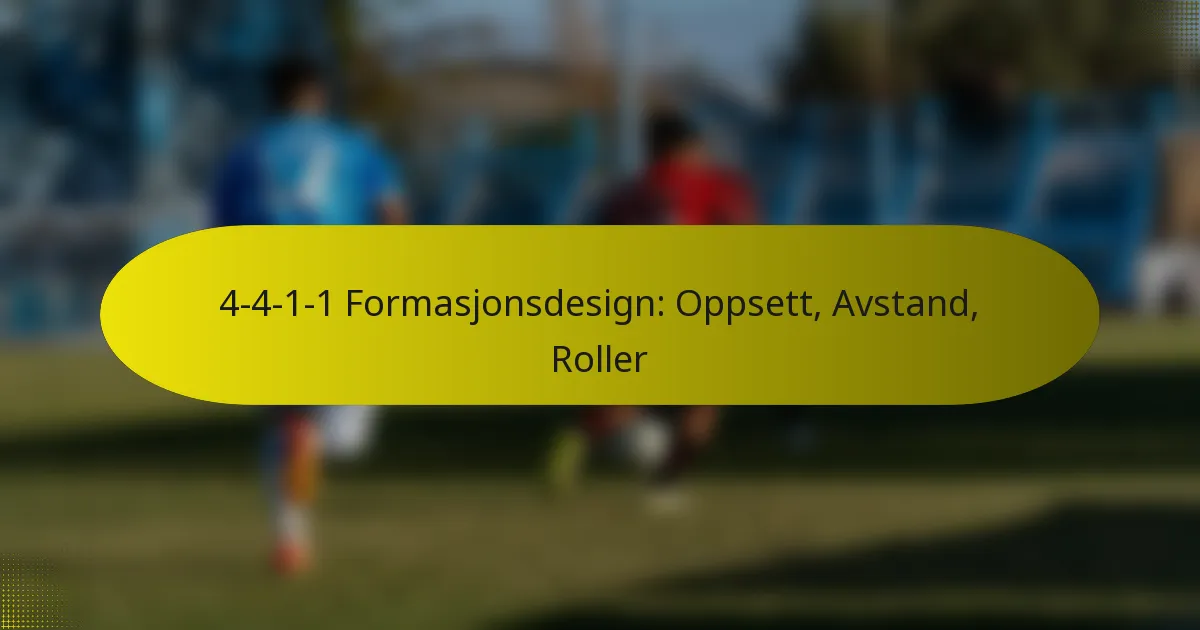 4-4-1-1 Formasjonsdesign: Oppsett, Avstand, Roller