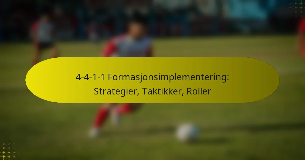 4-4-1-1 Formasjonsimplementering: Strategier, Taktikker, Roller