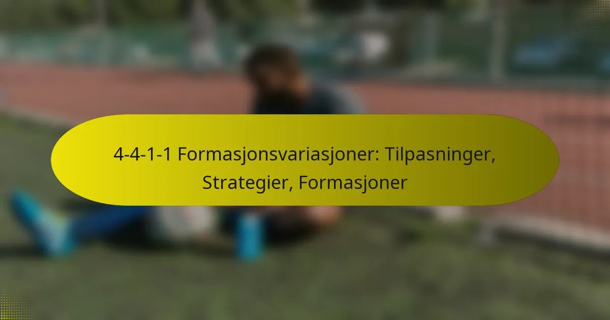 4-4-1-1 Formasjonsvariasjoner: Tilpasninger, Strategier, Formasjoner