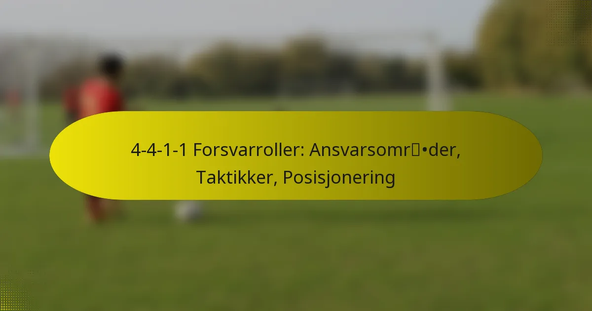 4-4-1-1 Forsvarroller: Ansvarsområder, Taktikker, Posisjonering
