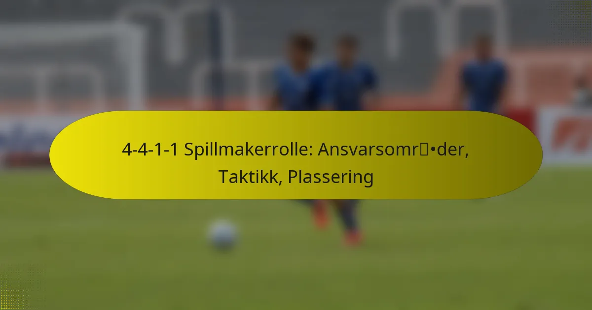4-4-1-1 Spillmakerrolle: Ansvarsområder, Taktikk, Plassering