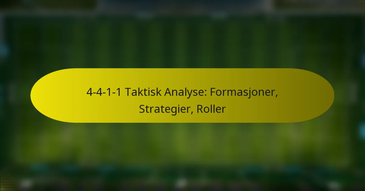 4-4-1-1 Taktisk Analyse: Formasjoner, Strategier, Roller