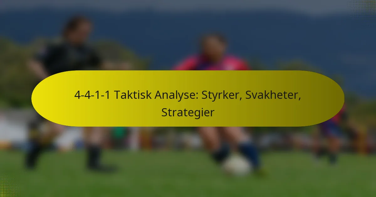 4-4-1-1 Taktisk Analyse: Styrker, Svakheter, Strategier