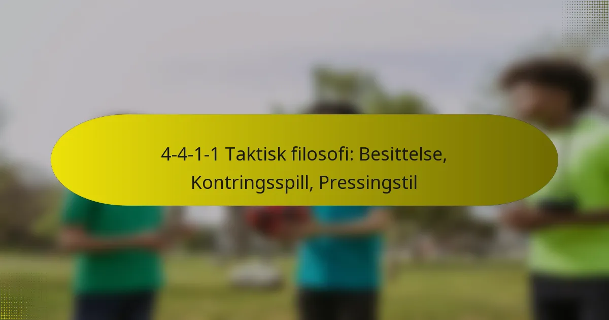4-4-1-1 Taktisk filosofi: Besittelse, Kontringsspill, Pressingstil