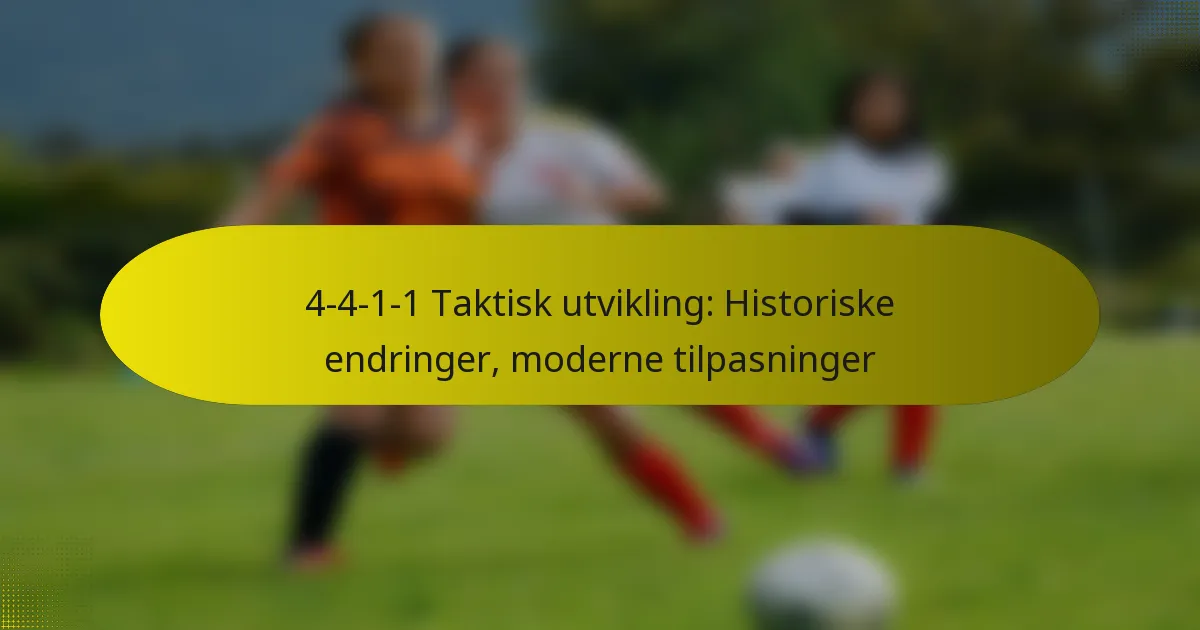 4-4-1-1 Taktisk utvikling: Historiske endringer, moderne tilpasninger