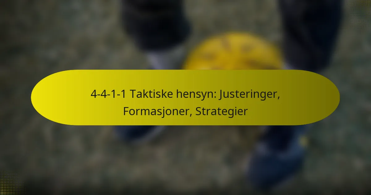 4-4-1-1 Taktiske hensyn: Justeringer, Formasjoner, Strategier