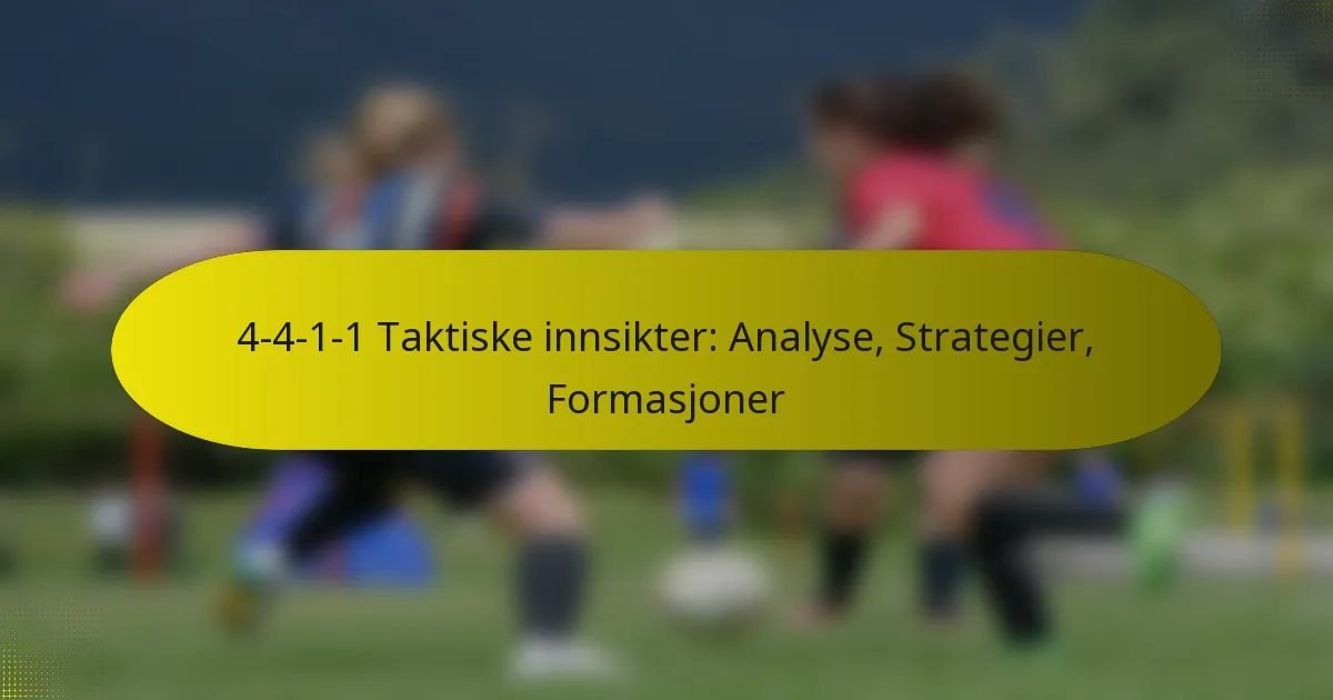 4-4-1-1 Taktiske innsikter: Analyse, Strategier, Formasjoner