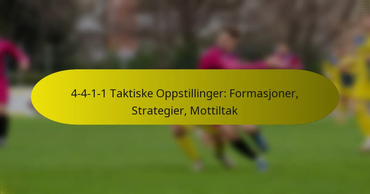 4-4-1-1 Taktiske Oppstillinger: Formasjoner, Strategier, Mottiltak