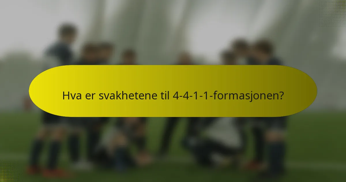 Hva er svakhetene til 4-4-1-1-formasjonen?