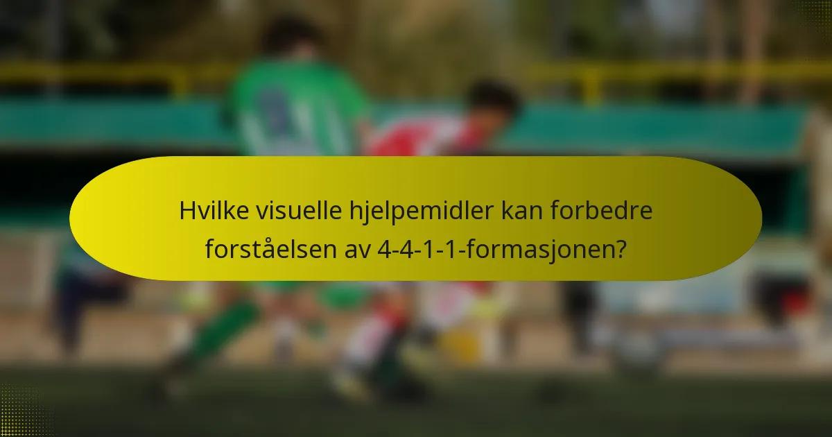 Hvilke visuelle hjelpemidler kan forbedre forståelsen av 4-4-1-1-formasjonen?