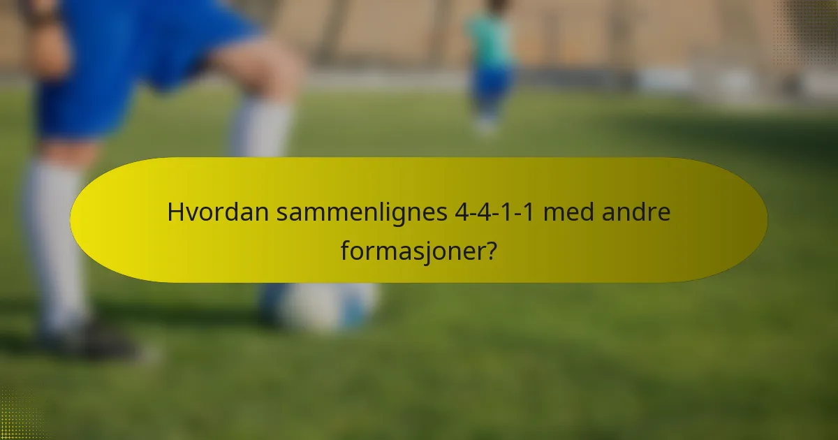 Hvordan sammenlignes 4-4-1-1 med andre formasjoner?