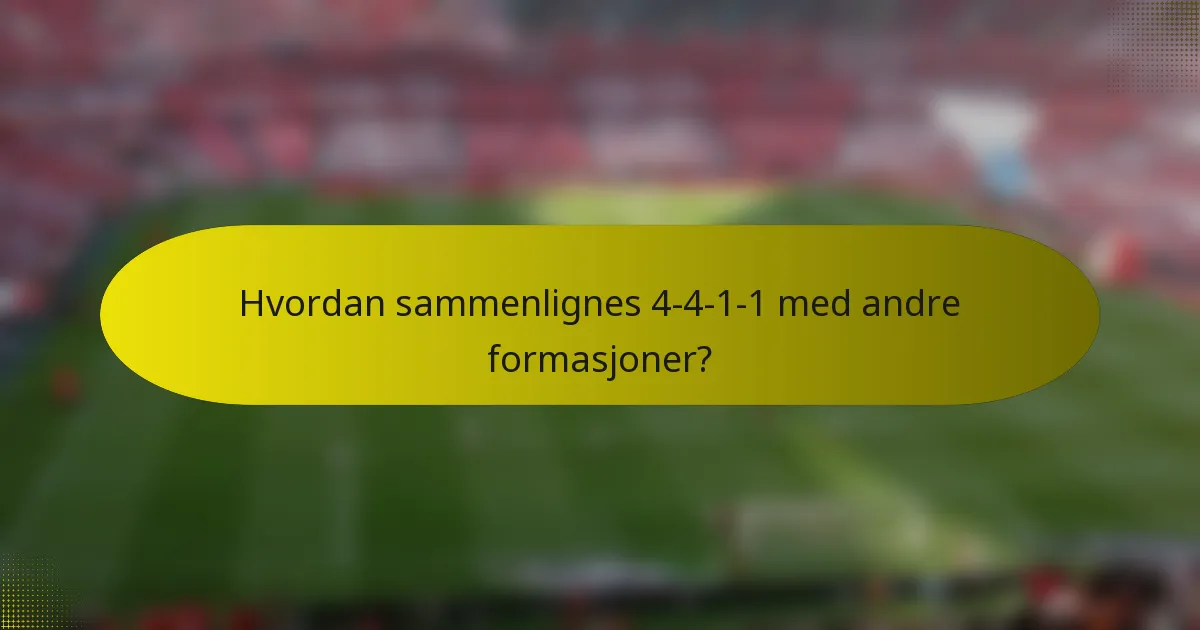 Hvordan sammenlignes 4-4-1-1 med andre formasjoner?